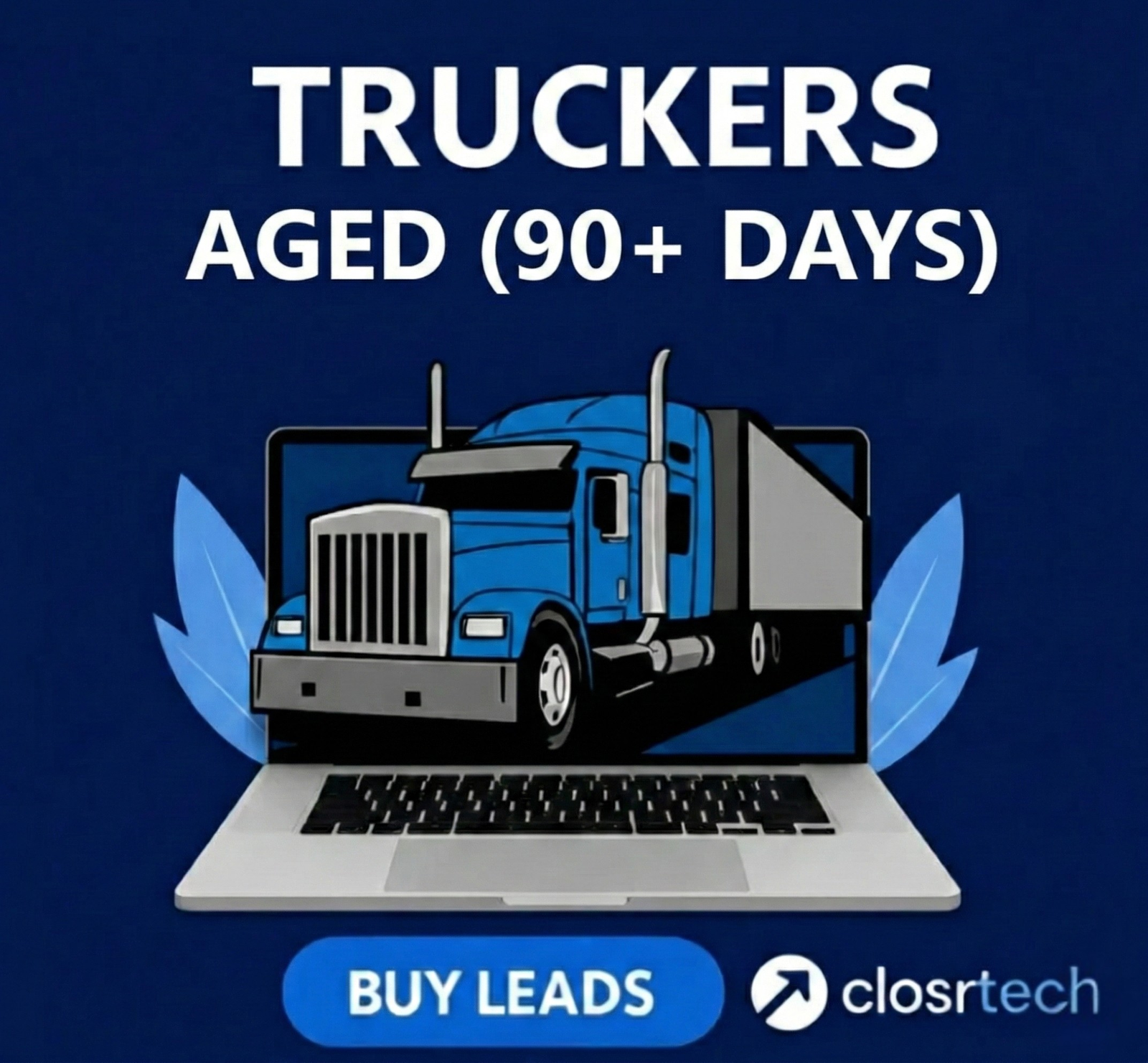 Truckers Leads Aged ( 90+ Days)